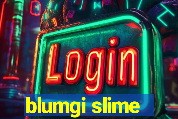 blumgi slime